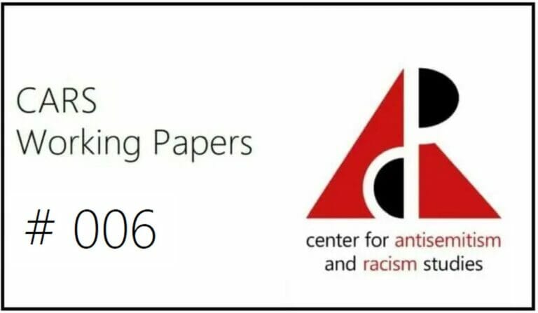 Das Working Paper #006 des Centrum für Antisemitismus- und Rassismusstudien (CARS)